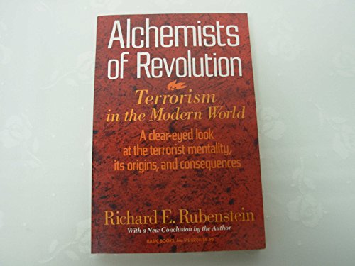 Alchemists Of Revolution: Terrorism In The Modern World