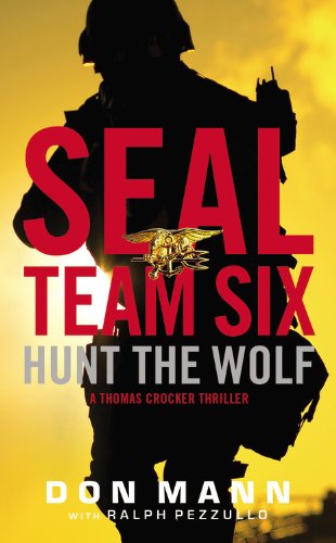 Seal Team Six: Hunt the Wolf (A Thomas Crocker Thriller, 1)