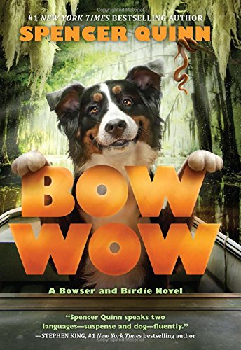 Bow Wow: A Bowser and Birdie Novel: A Bowser and Birdie Novel