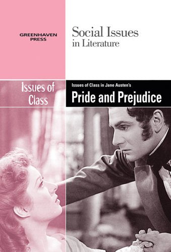 Issues of Class in Jane Austen's Pride and Prejudice (Social Issues in Literature)