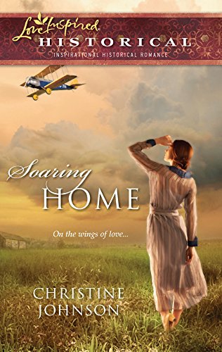 Soaring Home (Steeple Hill Love Inspired Historical)