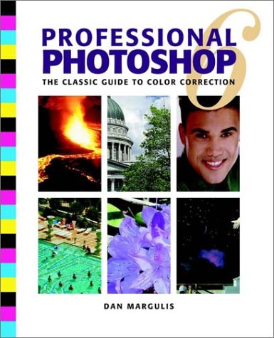 Professional Photoshop 6: The Classic Guide to Color Correction