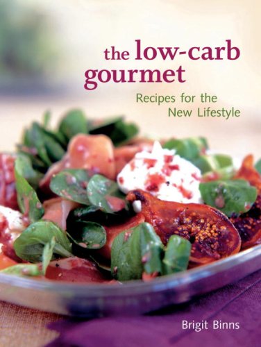 The Low-Carb Gourmet: Recipes for the New Lifestyle