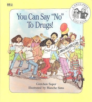 You Can Say "No" to Drugs! (A Drug-Free Kids Book)