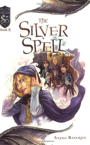 The Silver Spell: Knights of the Silver Dragon, Book 8