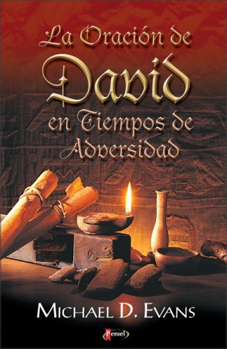 La Oracion de David en Tiempos de Adversidad (Spanish Edition)