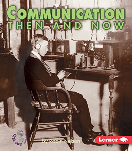 Communication Then and Now (First Step Nonfiction Then and Now)
