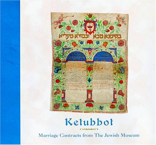 Ketubbot: Marriage Contracts from the Jewish Museum