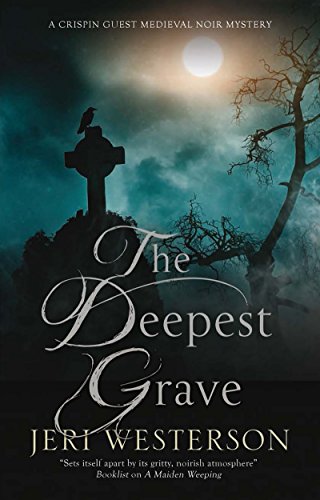 Deepest Grave, The (A Crispin Guest Medieval Noir Mystery, 10)