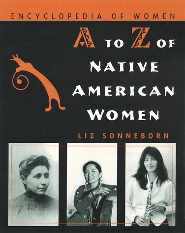 A to Z of Native American Women (Encyclopedia of Women)