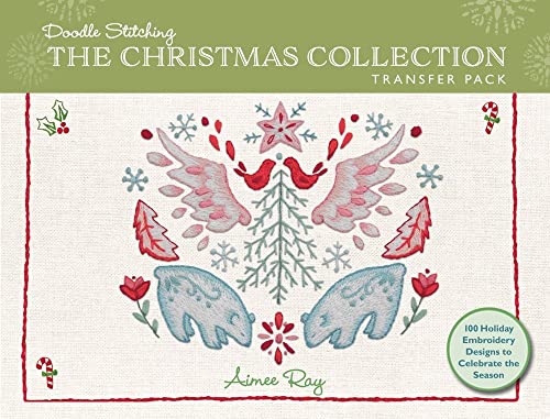 Doodle Stitching: The Christmas Collection Transfer Pack: 100 Holiday Embroidery Designs to Celebrate the Season