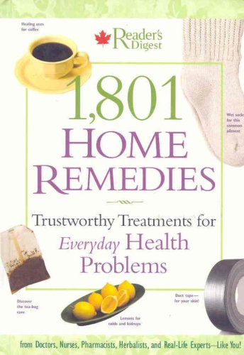 1,801 Home Remedies : Trustworthy Treatments for Everyday Health Problems