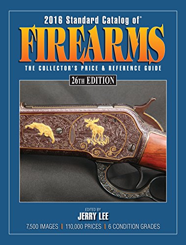 2016 Standard Catalog of Firearms: The Collector's Price & Reference Guide (Standard Catalog, 2016)
