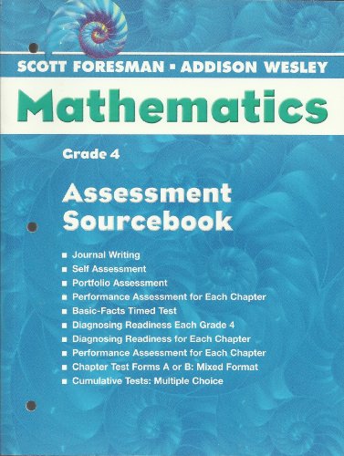 Grade 4 Assessment Sourcebook (Scott Foresman-Addison Wesley Mathematics)