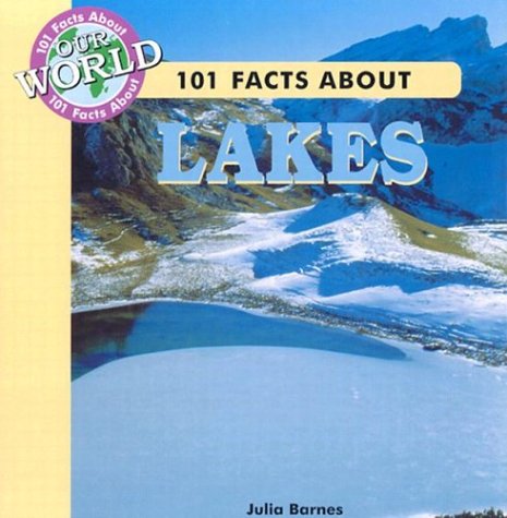 101 Facts about Lakes (101 Facts About Our World)