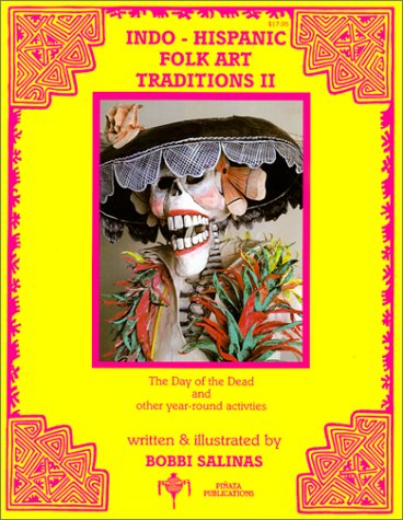 Indo Hispanic Folk Art Traditions II / Tradiciones Artesanales Indo-Hispanas II (Deluxe Spanish/English Edition) (English and Spanish Edition)
