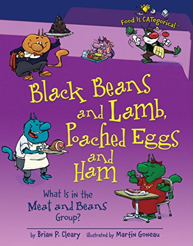 Black Beans and Lamb, Poached Eggs and Ham: What Is in the Meat and Beans Group? (Food Is CATegorical )