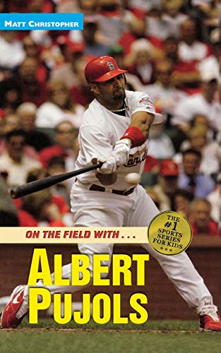 Albert Pujols: On the Field with... (Matt Christopher Sports Bio Bookshelf)