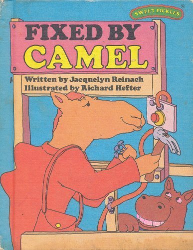 Fixed by Camel (Sweet Pickles Series) by Reinach, Jacquelyn, Hefter, Richard (1977) Hardcover