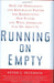 Running on Empty: How the Democratic and Republican Parties Are Bankrupting Our Future and What Americans Can Do About It