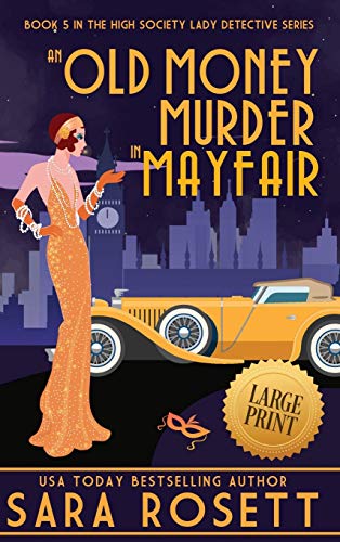 An Old Money Murder in Mayfair (High Society Lady Detective)