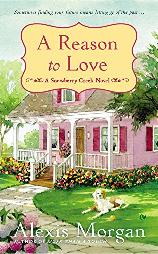 A Reason to Love (A Snowberry Creek Novel)
