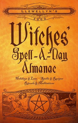 2003 Witches' Spell-A-Day Almanac (Annuals - Witches' Spell-a-Day Almanac)