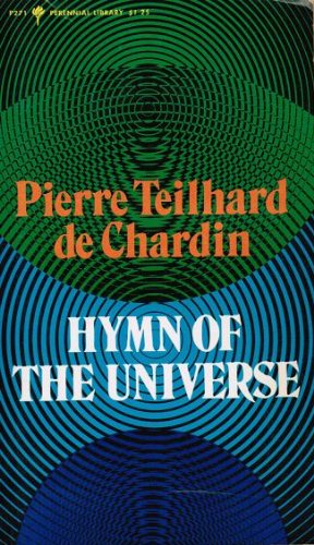 Hymn of the universe (Perennial library, P 271)