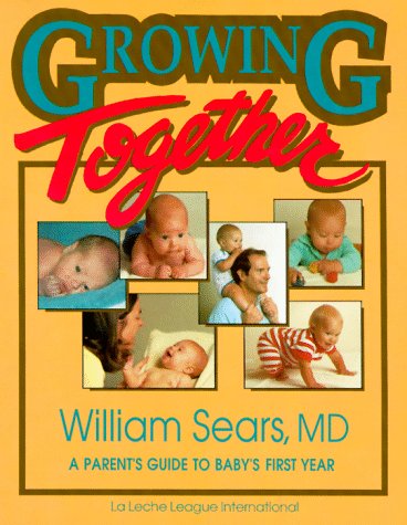Growing Together: A Parent's Guide to Baby's First Year (Growing Family)