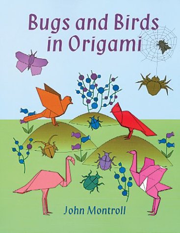 Bugs and Birds in Origami (Dover Origami Papercraft)