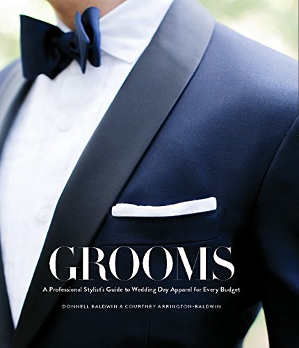 GROOMS: A Professional Stylist's Guide to Wedding Day Apparel for Every Budget