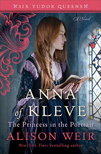 Anna of Kleve, The Princess in the Portrait: A Novel (Six Tudor Queens)