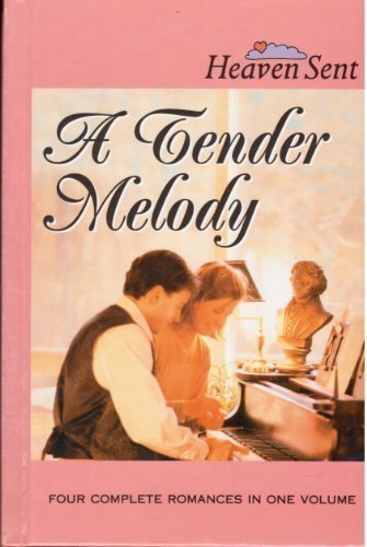 A Tender Melody: A Tender Melody/Piano Lessons/It Only Takes a Spark/Familiar Strangers (Heaven Sent)