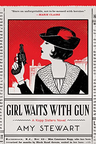 Girl Waits With Gun (A Kopp Sisters Novel, 1)
