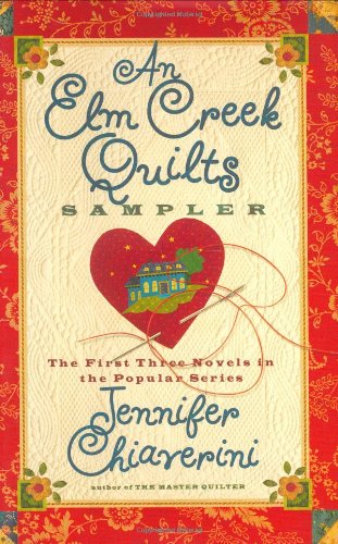An Elm Creek Quilts Sampler: The First Three Novels in the Popular Series (Elm Creek Quilts Novels)