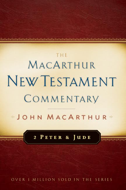 2 Peter and Jude MacArthur New Testament Commentary (Volume 30) (MacArthur New Testament Commentary Series)