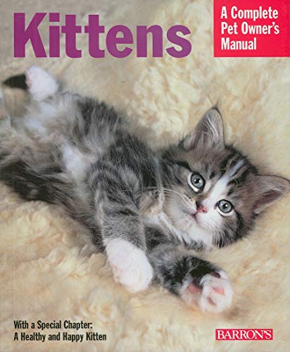 Kittens (Complete Pet Owner's Manuals)