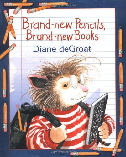 Brand-new Pencils, Brand-new Books (Gilbert the Opossum)