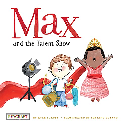 Max and the Talent Show (Max and Friends Book 2) | Intermediate Juvenile Fiction of Social Issues and Friendship | Reading Age 5-8 | Grade Level 2-4 | Reycraft Books