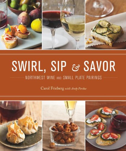 Swirl, Sip & Savor: Northwest Wine and Small Plate Pairings