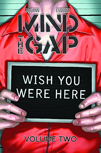 Mind the Gap Volume 2: Wish You Were Here