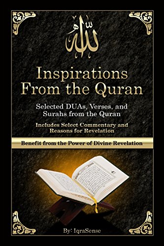 Inspirations from the Quran - Selected DUAs, Verses, and Surahs from the Quran: Includes Select Commentary, Tafsir, and Reasons for Revelation