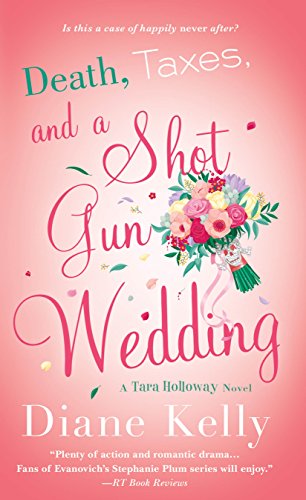 Death, Taxes, and a Shotgun Wedding: A Tara Holloway Novel (A Tara Holloway Novel, 12)