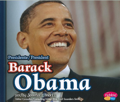 Presidente Barack Obama/President Barack Obama (Pebble Plus Bilingue/Bilingual) (English and Spanish Edition)