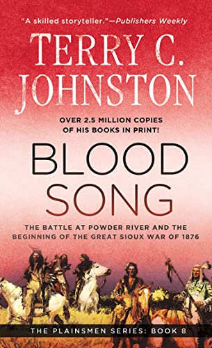 Blood Song: The Battle at Powder River & the Beginning of the Great Sioux War of 1876 (Plainsmen)