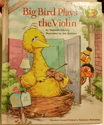 BIG BIRD PLAYS VIOLIN (Sesame Street Start-To-Read Books)