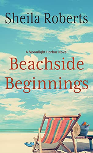 Beachside Beginnings (A Moonlight Harbor Novel, 4)