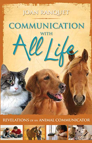 Communication With All Life: Revelations of An Animal Communicator
