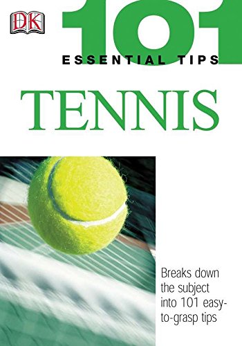101 Essential Tips: Tennis