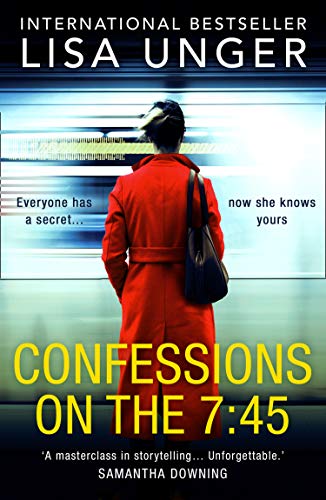 Confessions On The 7:45: An absolutely unforgettable psychological thriller